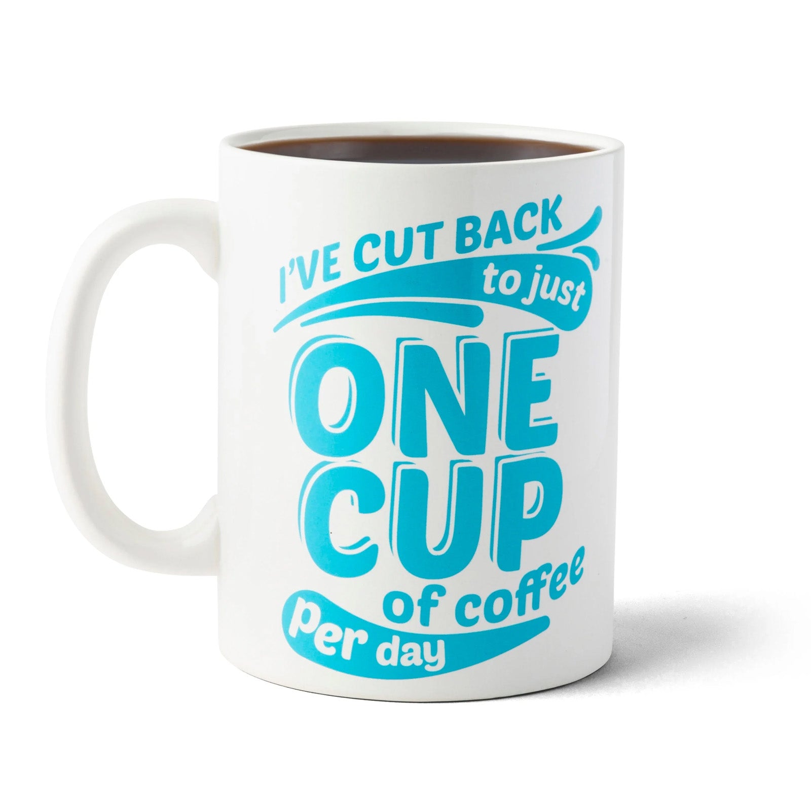 I've Cut Back to Just One Cup... Gigantic Mug